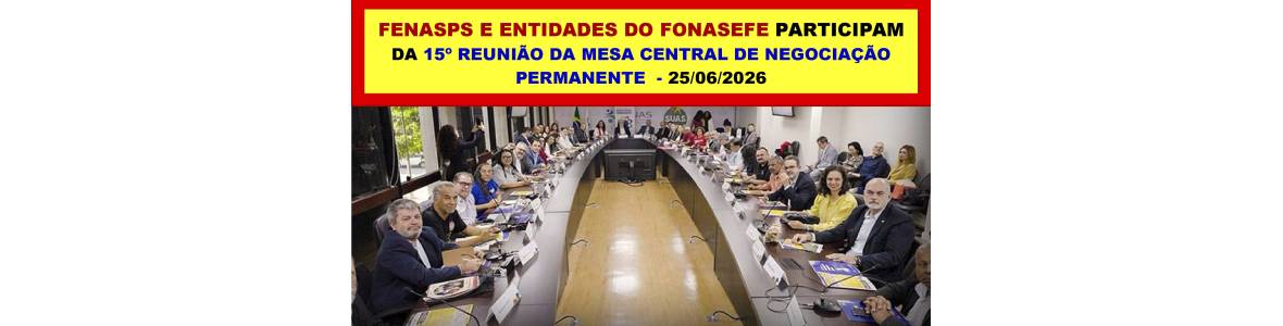 FENASPS PARTICIPA DA MESA NACIONAL DE NEGOCIAÇÃO