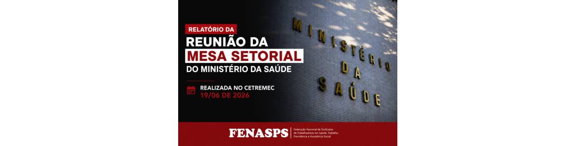 Reunião da Mesa Setorial do Ministério da Saúde realizada no CETREMEC – 19/06 de 2026