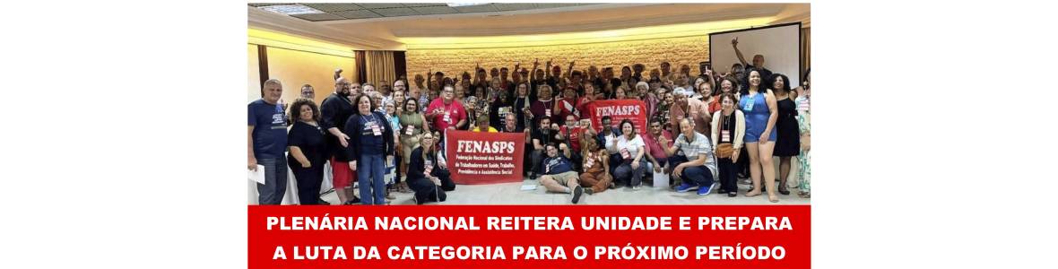 PLENÁRIA NACIONAL REITERA UNIDADE E PREPARA A LUTA DA CATEGORIA 