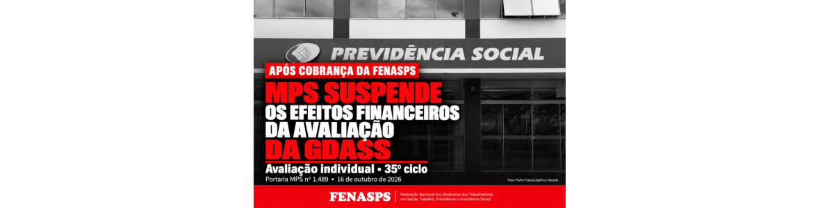 MPS SUSPENDE EFEITOS FINANCEIROS DA AVALIAÇÃO INDIVIDUAL DA GDASS