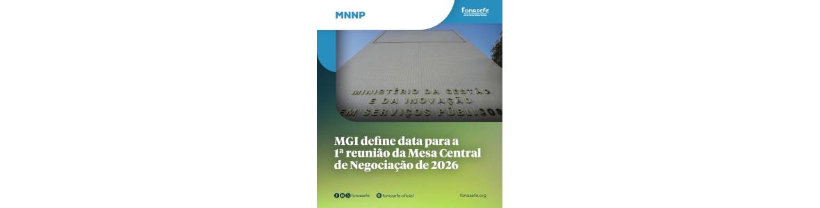 MGI DEFINE DATA PARA A 1ª REUNIÃO DA MESA CENTRAL DE NEGOCIAÇÃO