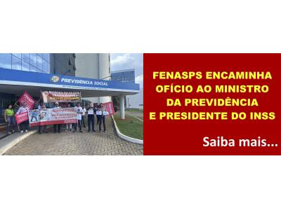 FENASPS ENCAMINHA OFICIO AO MPS E INSS