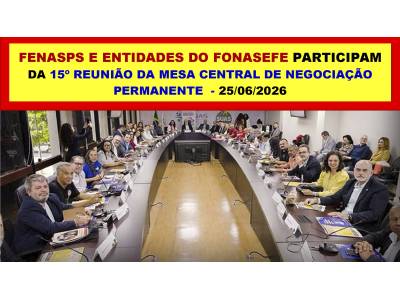 FENASPS PARTICIPA DA MESA NACIONAL DE NEGOCIAÇÃO