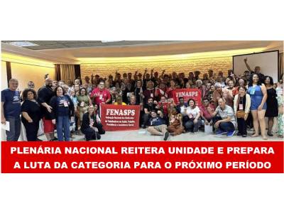 PLENÁRIA NACIONAL REITERA UNIDADE E PREPARA A LUTA DA CATEGORIA 