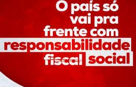 POR UM PAÍS QUE PRIVILEGIE A RESPONSABILIDADE SOCIAL!