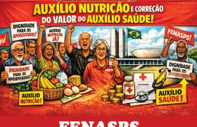 FENASPS EM DEFESA DOS APOSENTADOS E PENSIONISTAS