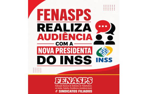 AUDIÊNCIA COM A NOVA PRESIDENTA DO INSS